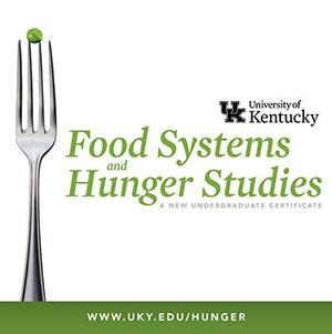 University of Kentucky students can now receive a certificate in Food Systems and Hunger Studies.